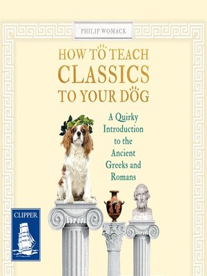 cover image of How to Teach Classics to Your Dog